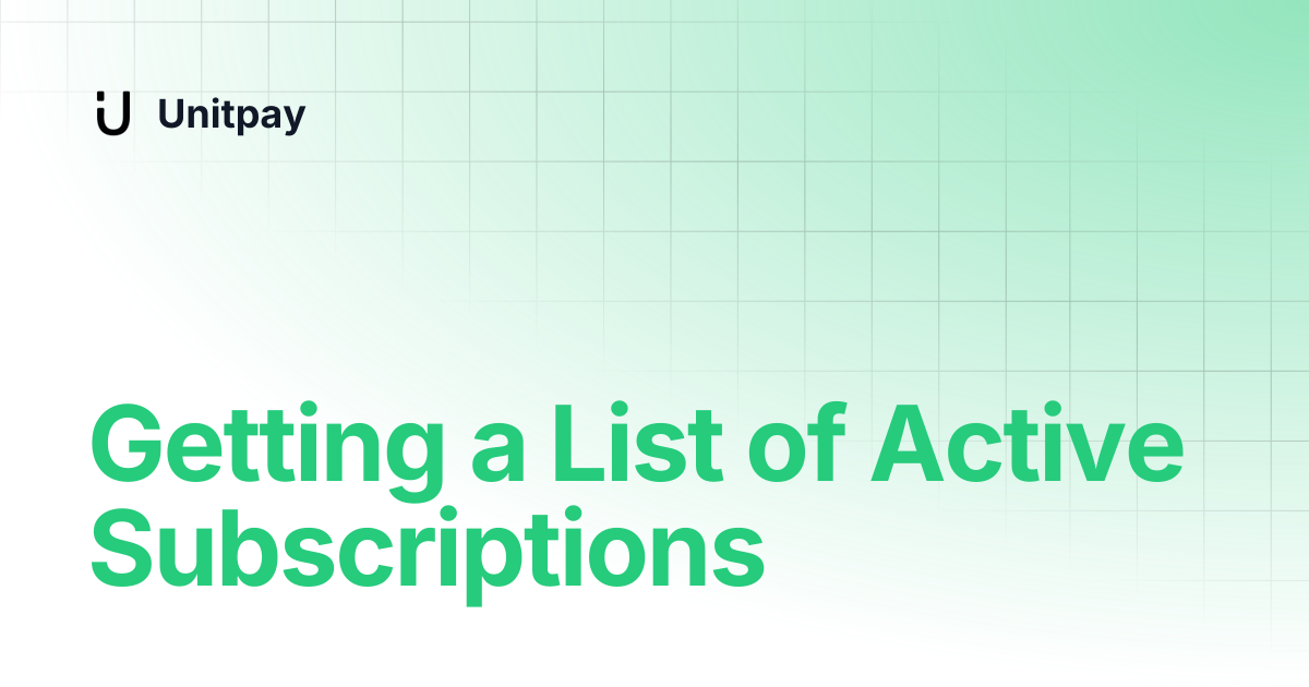 Getting a List of Active Subscriptions | Unitpay